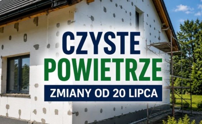 Zmiany w programie Czyste Powietrze. Od 20 lipca łatwiej skorzystasz z dotacji